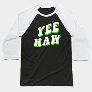 Yee haw Baseball T-Shirt